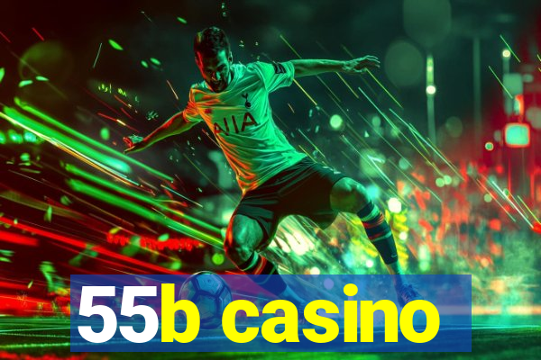 55b casino